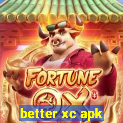 better xc apk